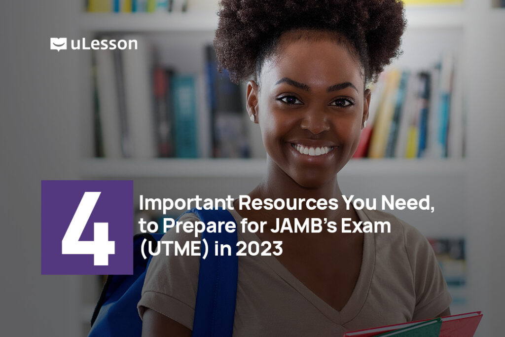 Important Resources You Need, to Prepare For JAMB’s Exam (UTME) in 2023