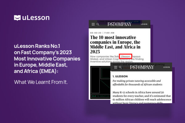 uLesson Ranks No.1 on Fast Company’s 2023 Most Innovative Companies in Europe, Middle East, and Africa (EMEA).