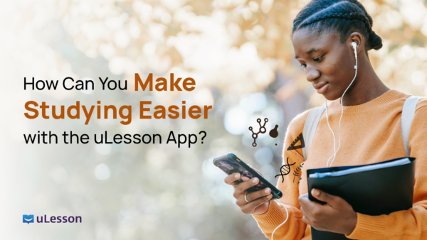 How Can You Make Studying Easier with the uLesson App?