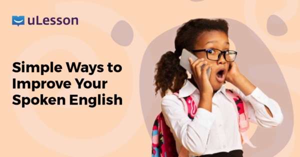 Simple Ways to Improve Your Spoken English