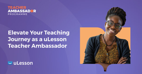 Elevate Your Teaching Journey as a uLesson Teacher Ambassador