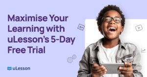 Maximise Your Learning with uLesson’s 5-Day Free Trial